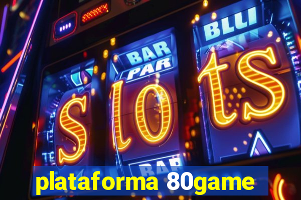 plataforma 80game